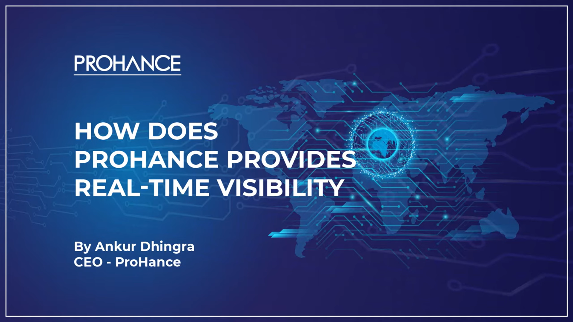 How does ProHance provide Real-Time Visibility